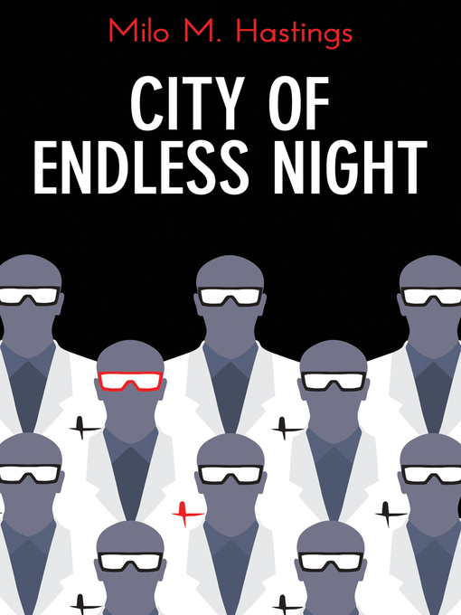 Title details for City of Endless Night by Milo M. Hastings - Available